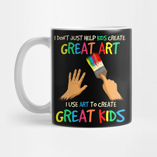 Teacher, art to make great kids by Crow Creations